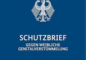 Die Bundesregierung - Schutzbrief gegen weibliche Genitalverstümmelung